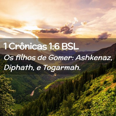 Picture 02 - 1 Crônicas 1:6 BSL - Os filhos de Gomer: Ashkenaz, Diphath, e - Bible Verse Picture