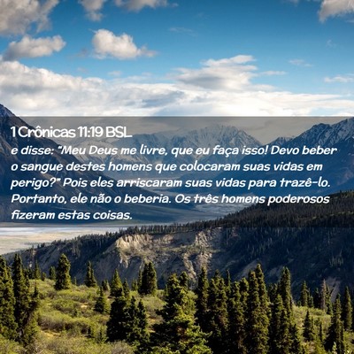 Picture 02 - 1 Crônicas 11:19 BSL - e disse: “Meu Deus me livre, que eu faça isso! - Bible Verse Picture