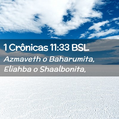 Picture 02 - 1 Crônicas 11:33 BSL - Azmaveth o Baharumita, Eliahba o - Bible Verse Picture