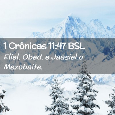Picture 02 - 1 Crônicas 11:47 BSL - Eliel, Obed, e Jaasiel o - Bible Verse Picture