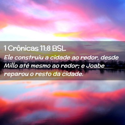 Picture 02 - 1 Crônicas 11:8 BSL - Ele construiu a cidade ao redor, desde Millo até - Bible Verse Picture