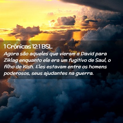 Picture 02 - 1 Crônicas 12:1 BSL - Agora são aqueles que vieram a David para Ziklag - Bible Verse Picture
