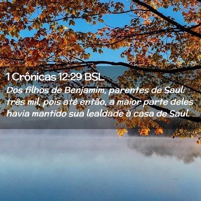 Picture 02 - 1 Crônicas 12:29 BSL - Dos filhos de Benjamim, parentes de Saul: três - Bible Verse Picture