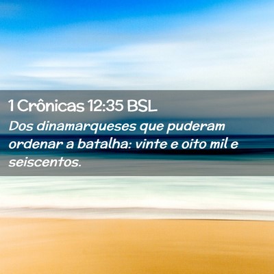Picture 02 - 1 Crônicas 12:35 BSL - Dos dinamarqueses que puderam ordenar a batalha: - Bible Verse Picture