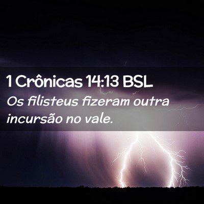Picture 02 - 1 Crônicas 14:13 BSL - Os filisteus fizeram outra incursão no - Bible Verse Picture