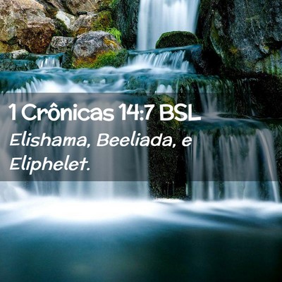 Picture 02 - 1 Crônicas 14:7 BSL - Elishama, Beeliada, e - Bible Verse Picture