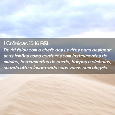 Picture 02 - 1 Crônicas 15:16 BSL - David falou com o chefe dos Levitas para designar - Bible Verse Picture