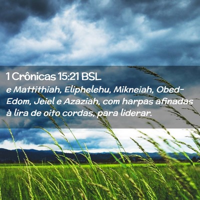 Picture 02 - 1 Crônicas 15:21 BSL - e Mattithiah, Eliphelehu, Mikneiah, Obed-Edom, - Bible Verse Picture