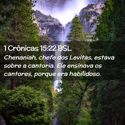 Picture 02 - 1 Crônicas 15:22 BSL - Chenaniah, chefe dos Levitas, estava sobre a - Bible Verse Picture