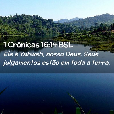 Picture 02 - 1 Crônicas 16:14 BSL - Ele é Yahweh, nosso Deus. Seus julgamentos - Bible Verse Picture