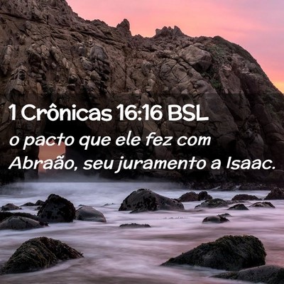 Picture 02 - 1 Crônicas 16:16 BSL - o pacto que ele fez com Abraão, seu juramento a - Bible Verse Picture
