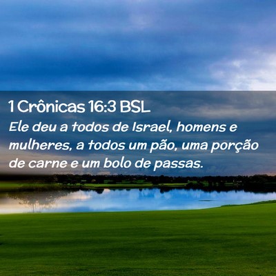 Picture 02 - 1 Crônicas 16:3 BSL - Ele deu a todos de Israel, homens e mulheres, a - Bible Verse Picture