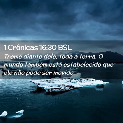 Picture 02 - 1 Crônicas 16:30 BSL - Treme diante dele, toda a terra. O mundo também - Bible Verse Picture