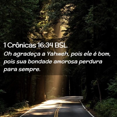 Picture 02 - 1 Crônicas 16:34 BSL - Oh agradeça a Yahweh, pois ele é bom, pois sua - Bible Verse Picture