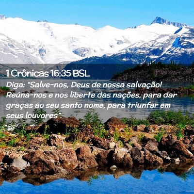Picture 02 - 1 Crônicas 16:35 BSL - Diga: “Salve-nos, Deus de nossa salvação! - Bible Verse Picture