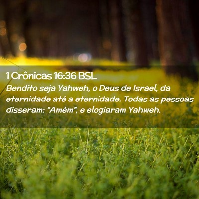 Picture 02 - 1 Crônicas 16:36 BSL - Bendito seja Yahweh, o Deus de Israel, da - Bible Verse Picture