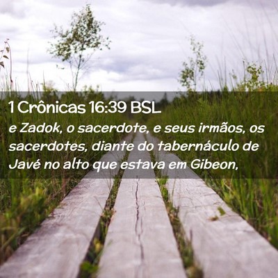 Picture 02 - 1 Crônicas 16:39 BSL - e Zadok, o sacerdote, e seus irmãos, os - Bible Verse Picture