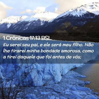 Picture 02 - 1 Crônicas 17:13 BSL - Eu serei seu pai, e ele será meu filho. Não lhe - Bible Verse Picture