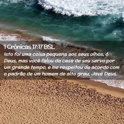 Picture 02 - 1 Crônicas 17:17 BSL - Isto foi uma coisa pequena aos seus olhos, ó - Bible Verse Picture