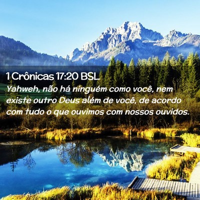 Picture 02 - 1 Crônicas 17:20 BSL - Yahweh, não há ninguém como você, nem existe - Bible Verse Picture