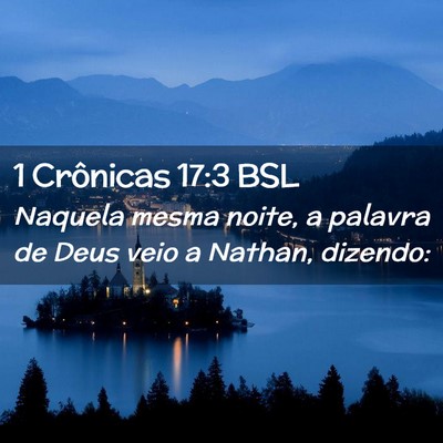 Picture 02 - 1 Crônicas 17:3 BSL - Naquela mesma noite, a palavra de Deus veio a - Bible Verse Picture