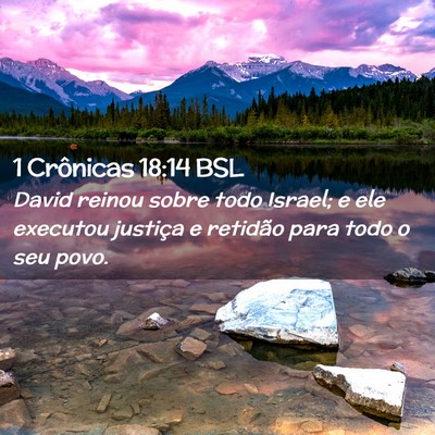 Picture 02 - 1 Crônicas 18:14 BSL - David reinou sobre todo Israel; e ele executou - Bible Verse Picture