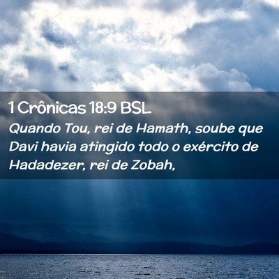 Picture 02 - 1 Crônicas 18:9 BSL - Quando Tou, rei de Hamath, soube que Davi havia - Bible Verse Picture