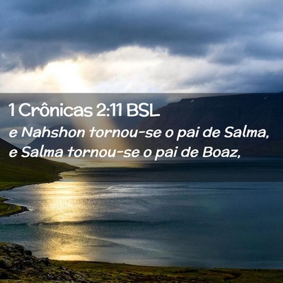 Picture 02 - 1 Crônicas 2:11 BSL - e Nahshon tornou-se o pai de Salma, e Salma - Bible Verse Picture