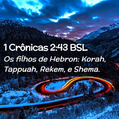 Picture 02 - 1 Crônicas 2:43 BSL - Os filhos de Hebron: Korah, Tappuah, Rekem, e - Bible Verse Picture