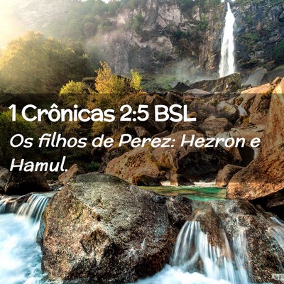 Picture 02 - 1 Crônicas 2:5 BSL - Os filhos de Perez: Hezron e - Bible Verse Picture