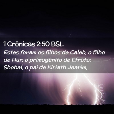 Picture 02 - 1 Crônicas 2:50 BSL - Estes foram os filhos de Caleb, o filho de Hur, o - Bible Verse Picture