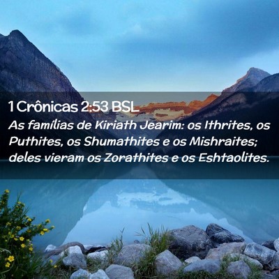 Picture 02 - 1 Crônicas 2:53 BSL - As famílias de Kiriath Jearim: os Ithrites, os - Bible Verse Picture