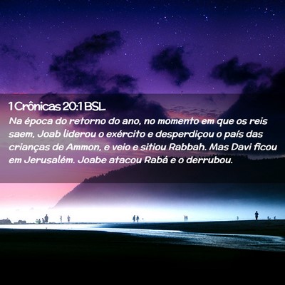 Picture 02 - 1 Crônicas 20:1 BSL - Na época do retorno do ano, no momento em que os - Bible Verse Picture