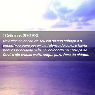 Picture 02 - 1 Crônicas 20:2 BSL - Davi tirou a coroa de seu rei de sua cabeça e a - Bible Verse Picture