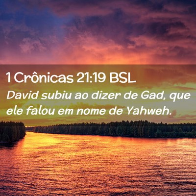 Picture 02 - 1 Crônicas 21:19 BSL - David subiu ao dizer de Gad, que ele falou em - Bible Verse Picture