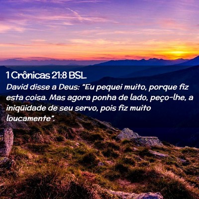 Picture 02 - 1 Crônicas 21:8 BSL - David disse a Deus: “Eu pequei muito, porque - Bible Verse Picture