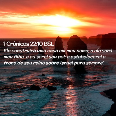 Picture 02 - 1 Crônicas 22:10 BSL - Ele construirá uma casa em meu nome; e ele será - Bible Verse Picture