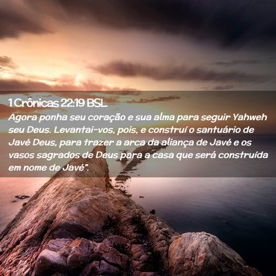 Picture 02 - 1 Crônicas 22:19 BSL - Agora ponha seu coração e sua alma para seguir - Bible Verse Picture