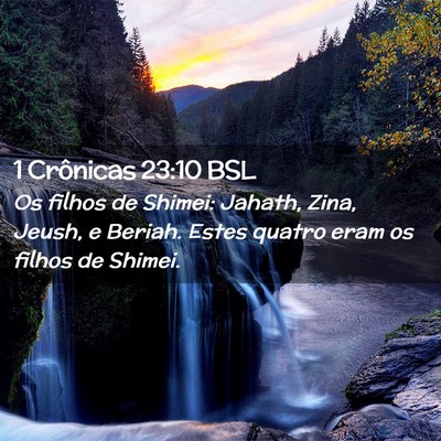 Picture 02 - 1 Crônicas 23:10 BSL - Os filhos de Shimei: Jahath, Zina, Jeush, e - Bible Verse Picture