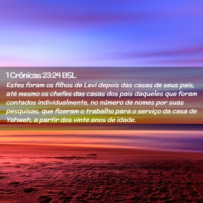 Picture 02 - 1 Crônicas 23:24 BSL - Estes foram os filhos de Levi depois das casas de - Bible Verse Picture