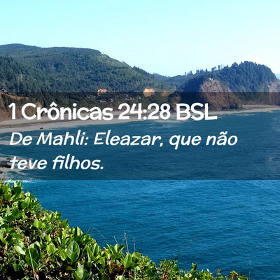 Picture 02 - 1 Crônicas 24:28 BSL - De Mahli: Eleazar, que não teve - Bible Verse Picture