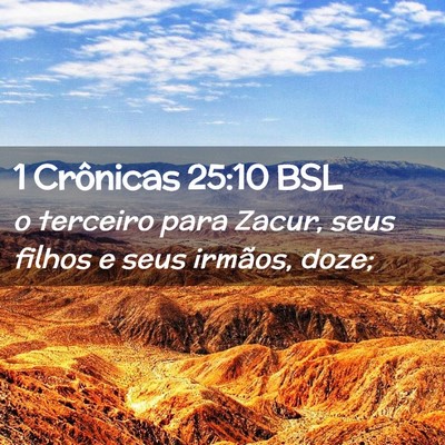 Picture 02 - 1 Crônicas 25:10 BSL - o terceiro para Zacur, seus filhos e seus - Bible Verse Picture