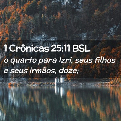 Picture 02 - 1 Crônicas 25:11 BSL - o quarto para Izri, seus filhos e seus irmãos, - Bible Verse Picture