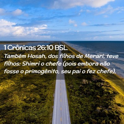 Picture 02 - 1 Crônicas 26:10 BSL - Também Hosah, dos filhos de Merari, teve filhos: - Bible Verse Picture