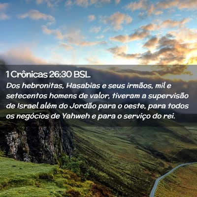 Picture 02 - 1 Crônicas 26:30 BSL - Dos hebronitas, Hasabias e seus irmãos, mil e - Bible Verse Picture