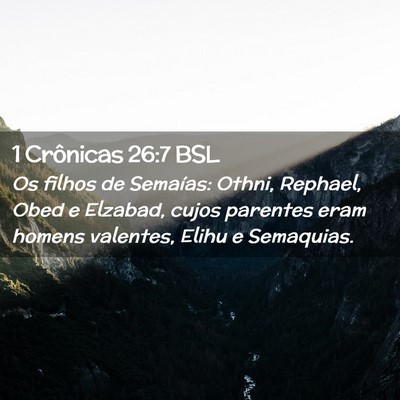 Picture 02 - 1 Crônicas 26:7 BSL - Os filhos de Semaías: Othni, Rephael, Obed e - Bible Verse Picture