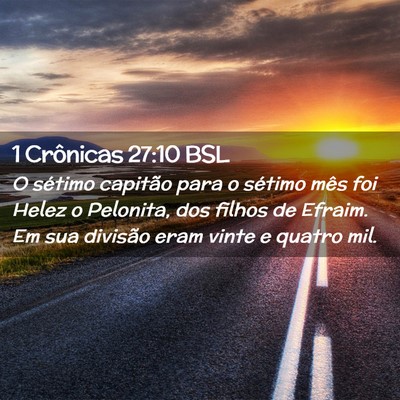 Picture 02 - 1 Crônicas 27:10 BSL - O sétimo capitão para o sétimo mês foi Helez - Bible Verse Picture