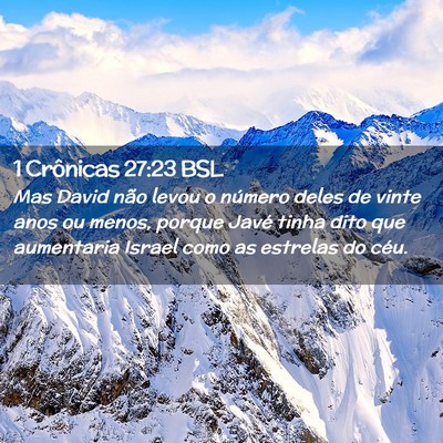 Picture 02 - 1 Crônicas 27:23 BSL - Mas David não levou o número deles de vinte - Bible Verse Picture