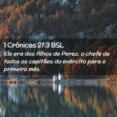 Picture 02 - 1 Crônicas 27:3 BSL - Ele era dos filhos de Perez, o chefe de todos os - Bible Verse Picture