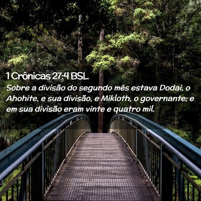 Picture 02 - 1 Crônicas 27:4 BSL - Sobre a divisão do segundo mês estava Dodai, o - Bible Verse Picture